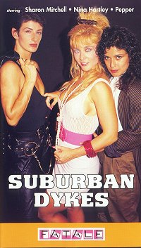 Suburban Dykes, starring Nina Hartley and Sharon Mitchell